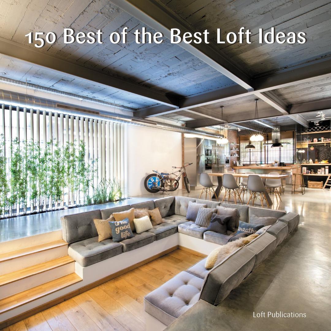 150 Best of the Best Loft Ideas Hardcover – June 21, 2016