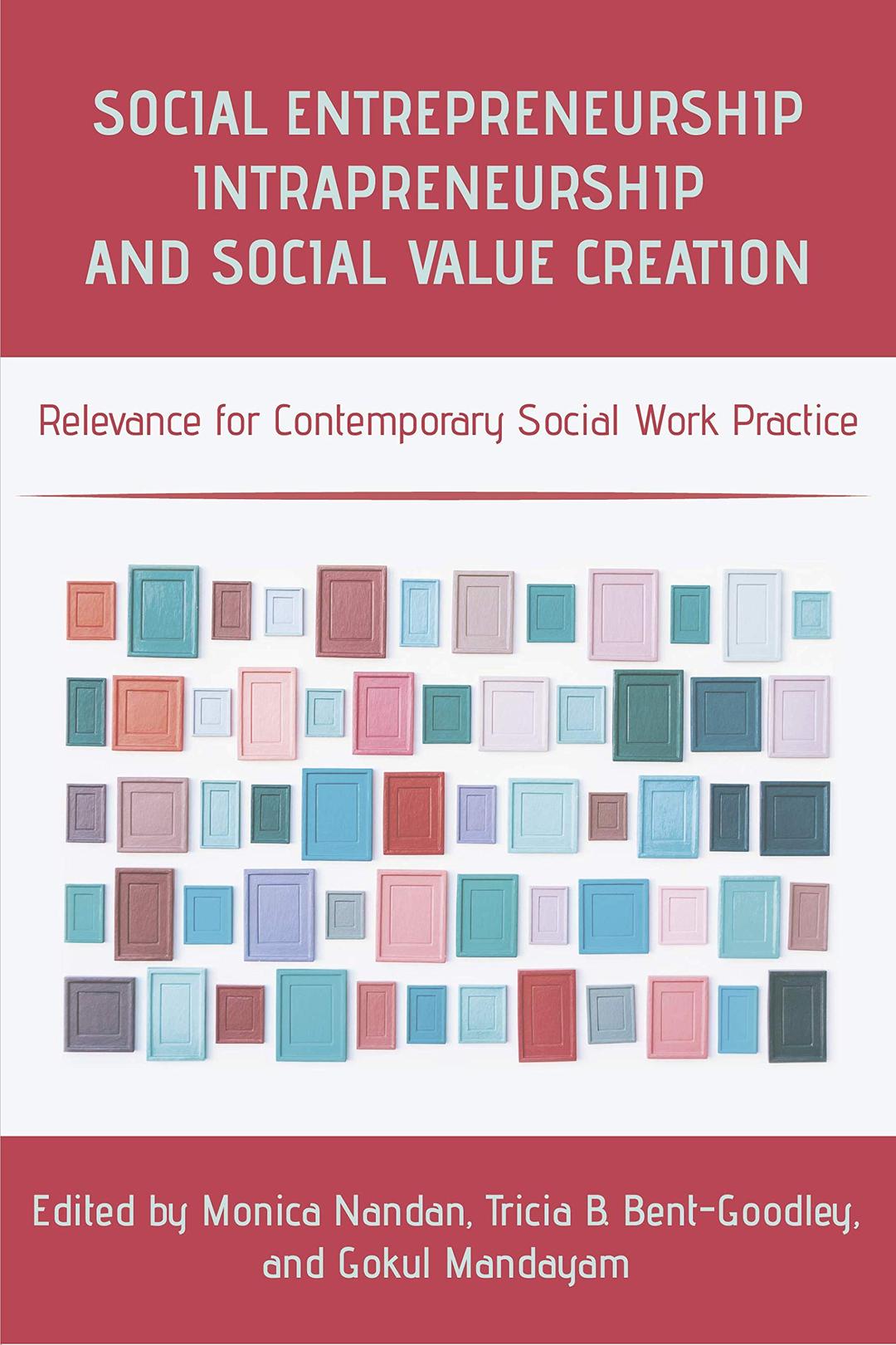 Social Entrepreneurship, Intrapreneurship, and Social Value Creation: Relevance for Contemporary Social Work Practice Paperback – April 25, 2019