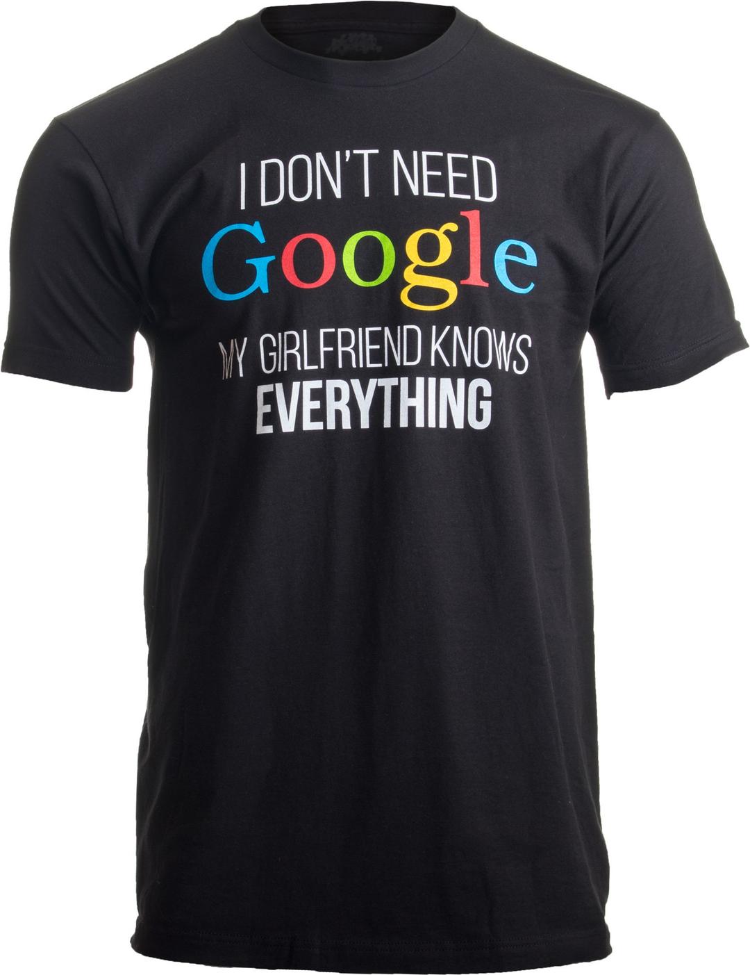 Ann Arbor T-shirt Co.My Girlfriend Knows Everything! | Funny Boyfriend Humor Joke T-Shirt