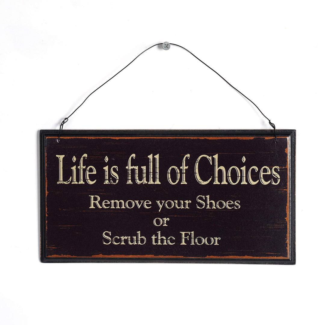 NIKKY HOME Life Is Full Of Choices Remove Your Shoes Or Scrub The Floor Wooden Wall Decorative Sign 9.82 x 0.37 x 5.3 Inches Black