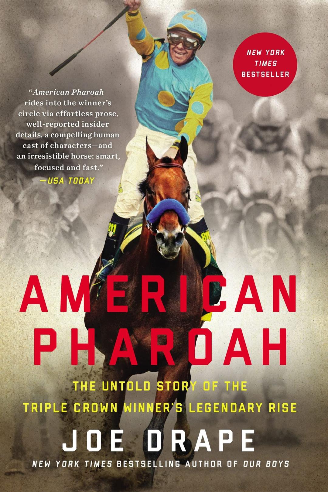 American Pharoah: The Untold Story of the Triple Crown Winner's Legendary Rise Paperback – Illustrated, April 11, 2017