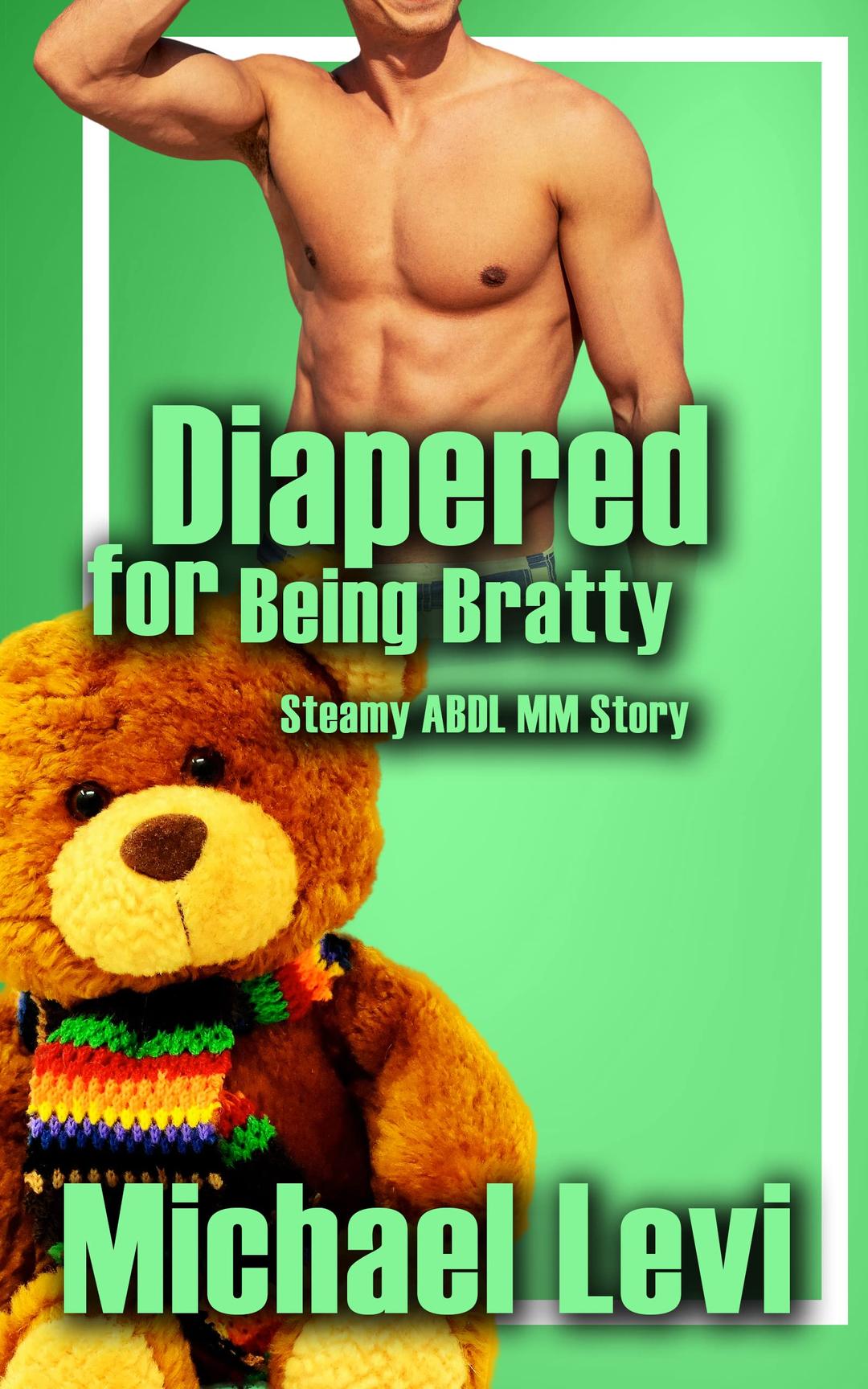 Diapered for Being Bratty: Steamy ABDL MM Story (Older Man on Younger Man Book 4) Kindle Edition