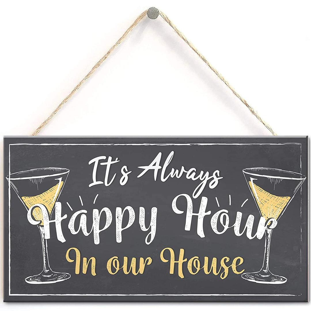 Home Bar Sign Always Happy Hour Funny Gin Prosecco Friendship Friend Gift Kitchen Wall Plaque Wood Sign (US-060)