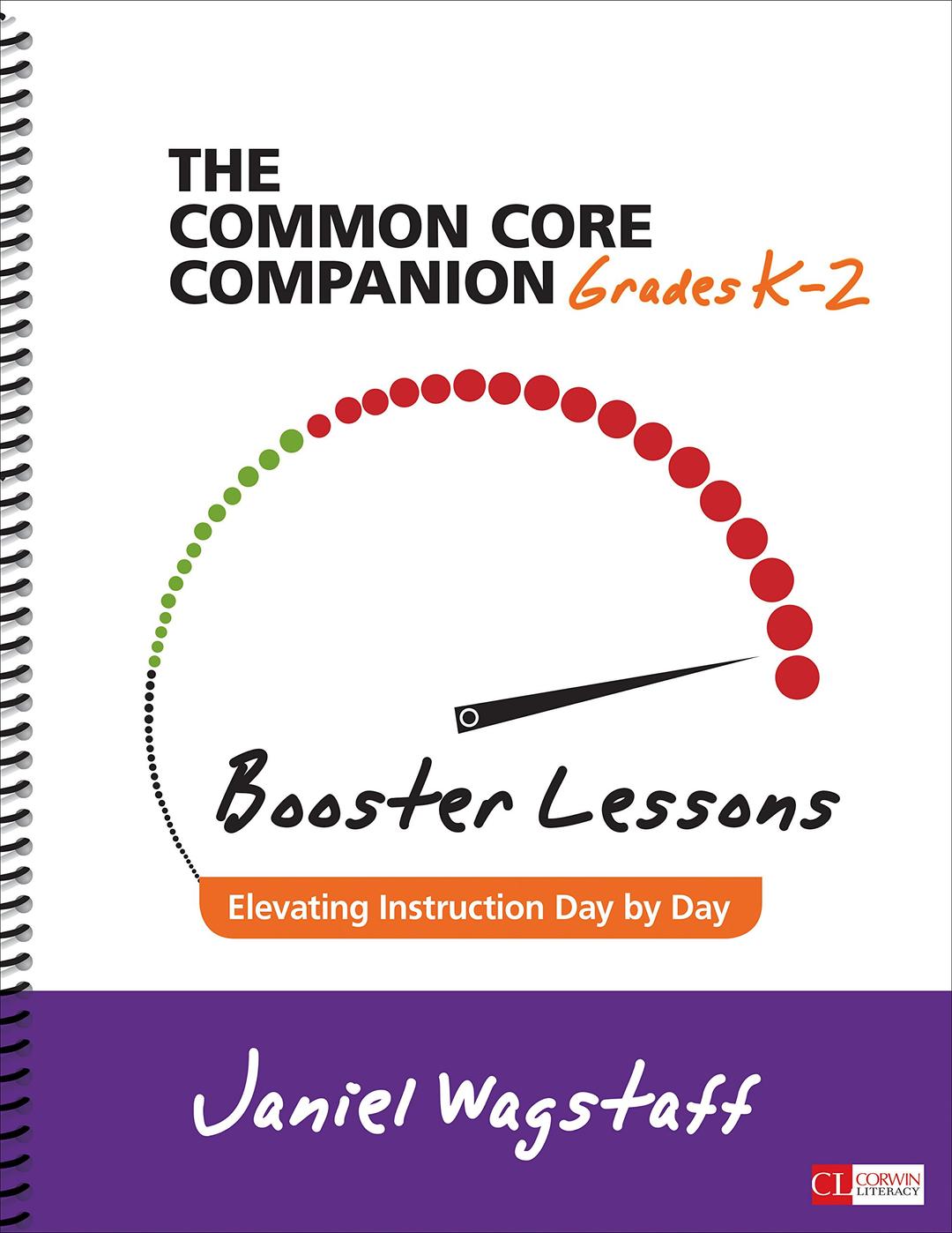 The Common Core Companion: Booster Lessons, Grades K-2: Elevating Instruction Day by Day (Corwin Literacy) 1st Edition