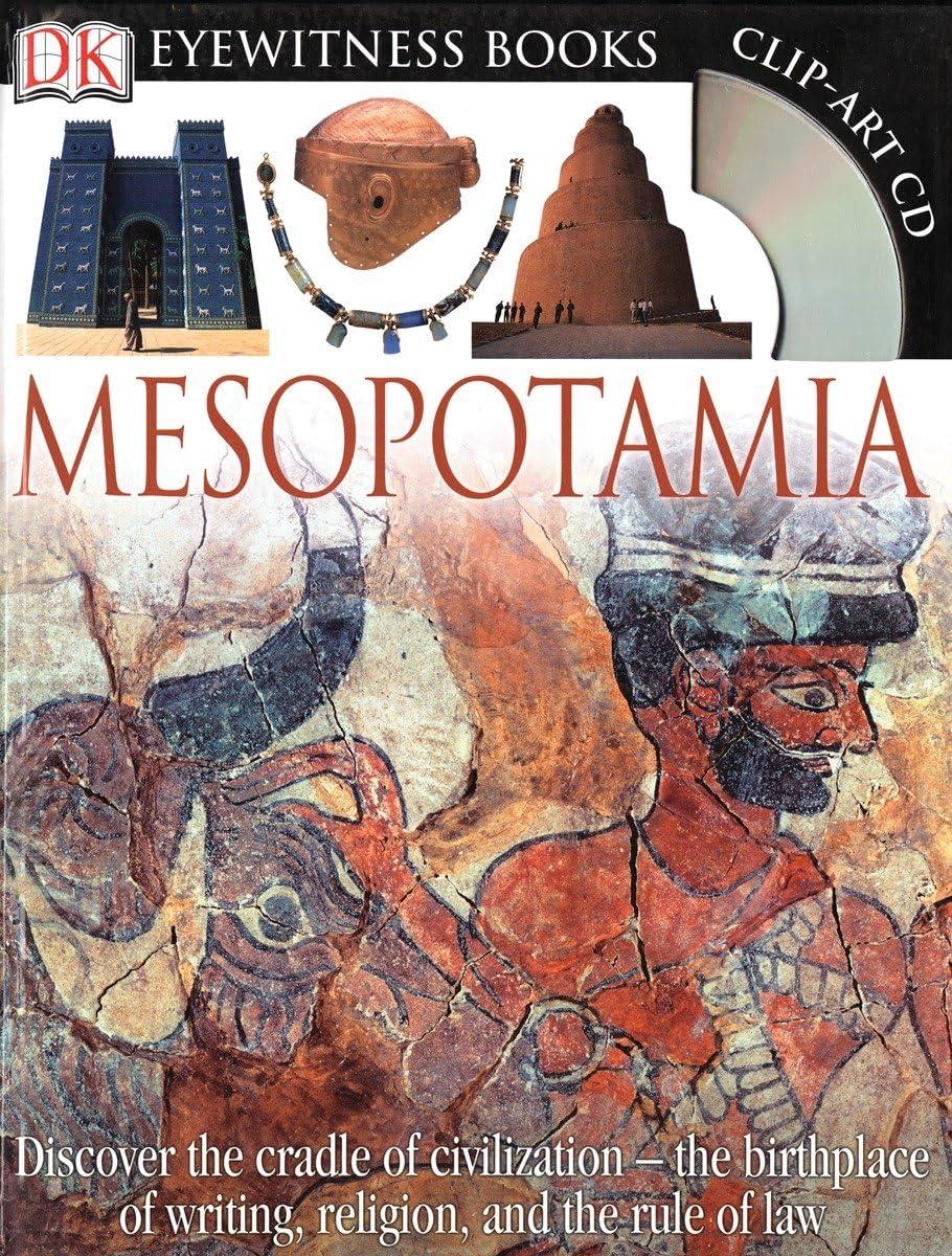 DK Eyewitness Books: Mesopotamia: Discover the Cradle of Civilization―the Birthplace of Writing, Religion, and the Hardcover – June 25, 2007