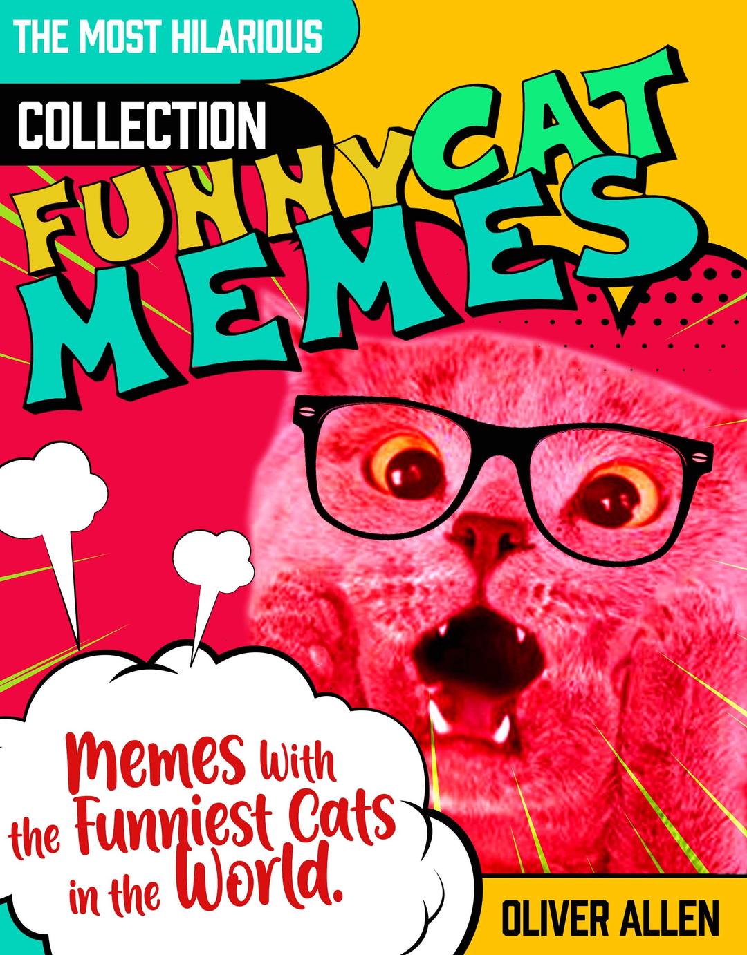 Memes: Funny Cat Memes. The Most Hilarious Collection of Memes With the Funniest Cats in the World.