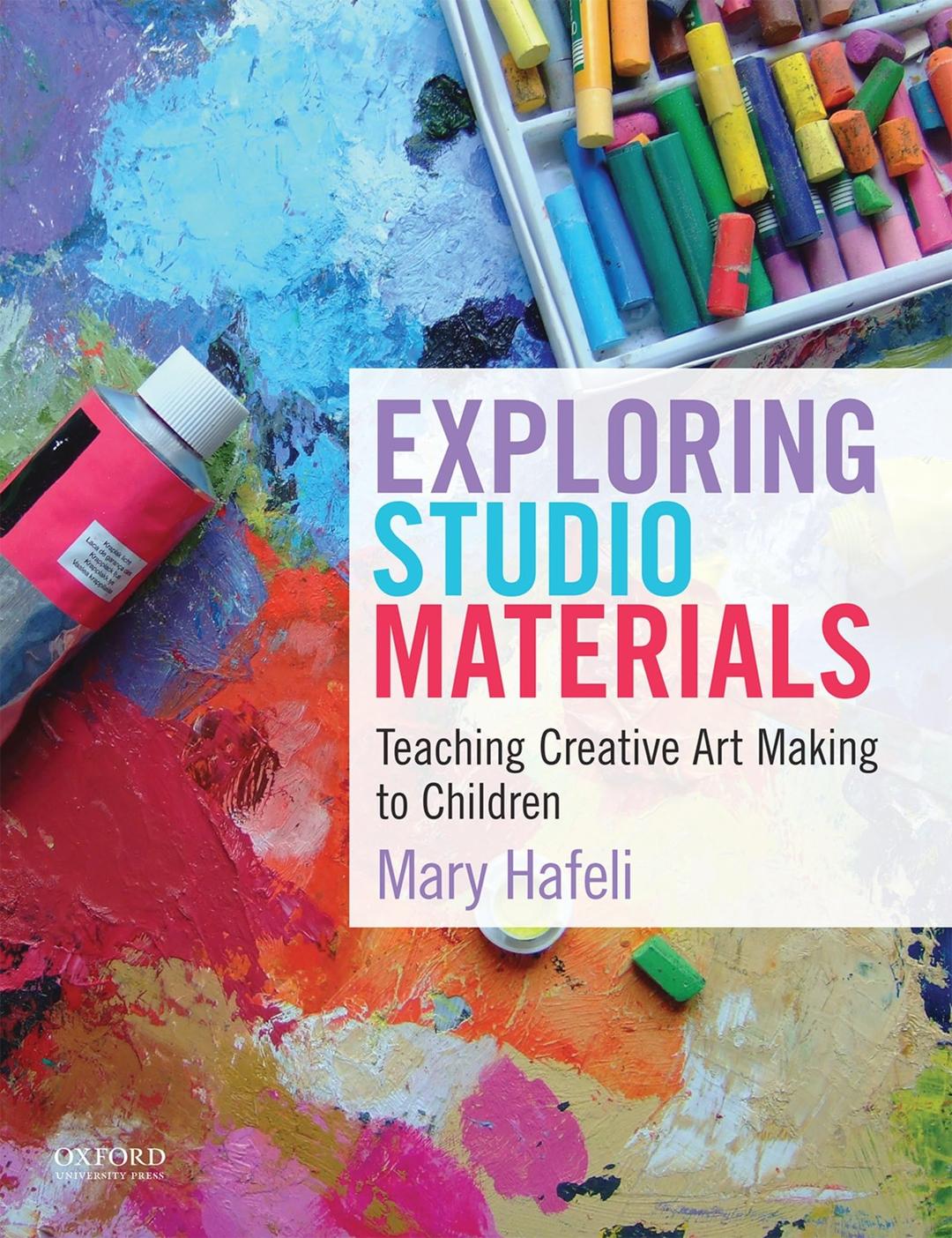 Exploring Studio Materials: Teaching Creative Art Making to Children 1st Edition