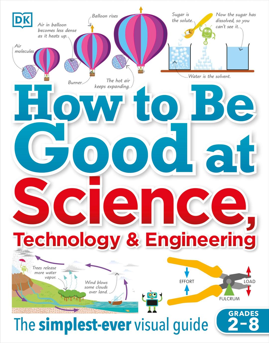 How to Be Good at Science, Technology, and Engineering (DK How to Be Good at) Paperback – Illustrated, July 3, 2018