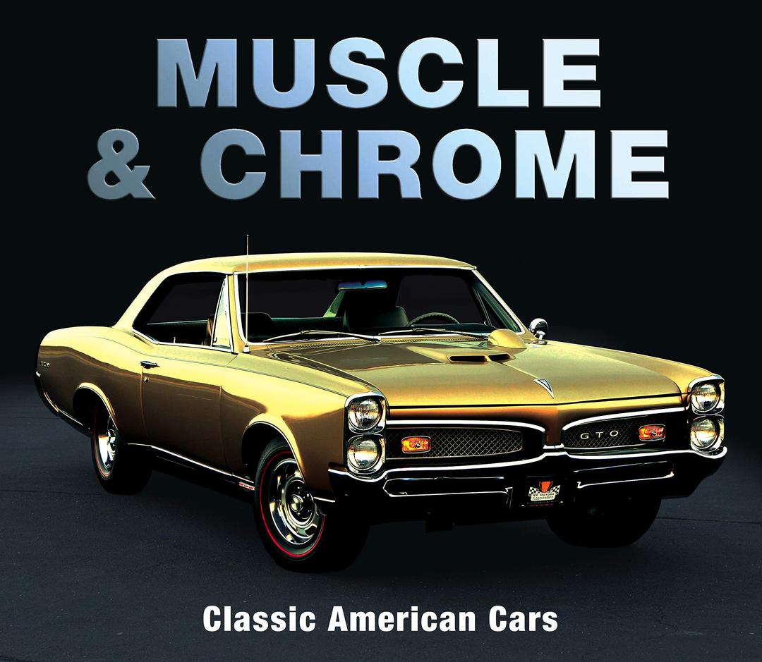 Muscle & Chrome: Classic American Cars Hardcover – August 1, 2018