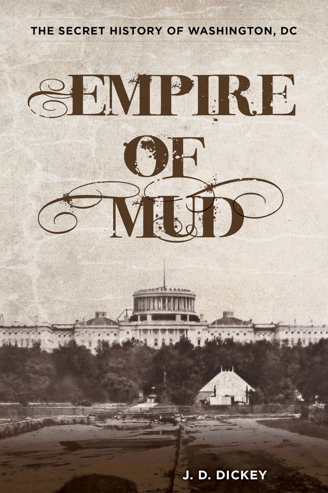 Empire of Mud: The Secret History of Washington, DC Paperback – November 1, 2015