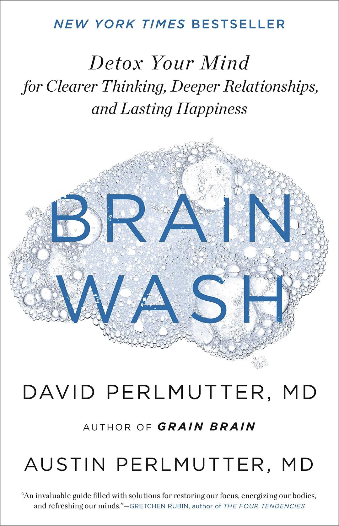 Brain Wash: Detox Your Mind for Clearer Thinking, Deeper Relationships, and Lasting Happiness Hardcover – Illustrated, January 14, 2020