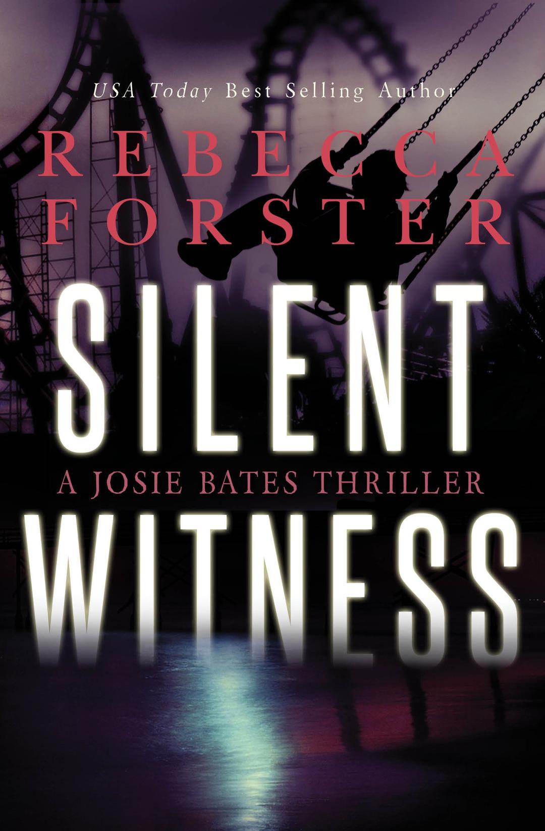 SILENT WITNESS: A Josie Bates Thriller (The Witness Series Book 2)