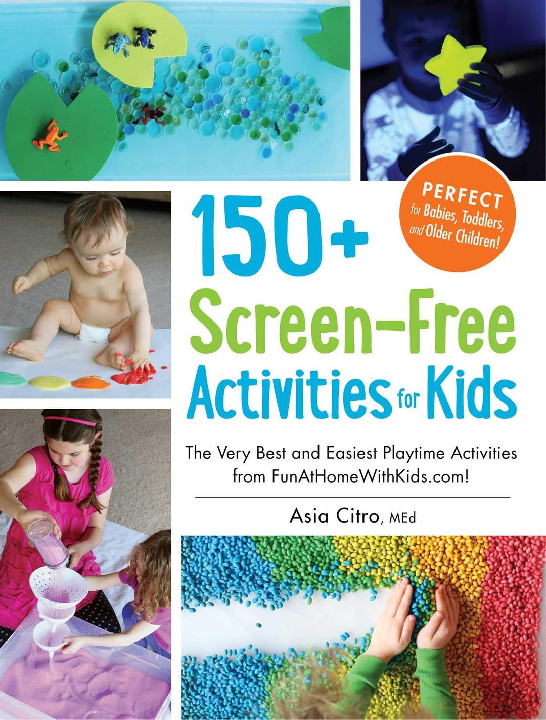 150+ Screen-Free Activities for Kids: The Very Best and Easiest Playtime Activities from FunAtHomeWithKids.com! Paperback – Illustrated, November 1, 2014