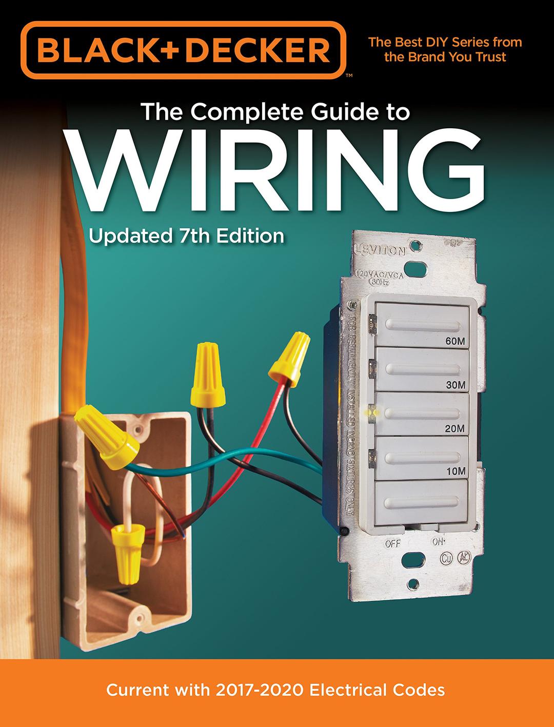 Black & Decker The Complete Guide to Wiring, Updated 7th Edition: Current with 2017-2020 Electrical Codes (Volume 7) (Black & Decker Complete Guide, 7)