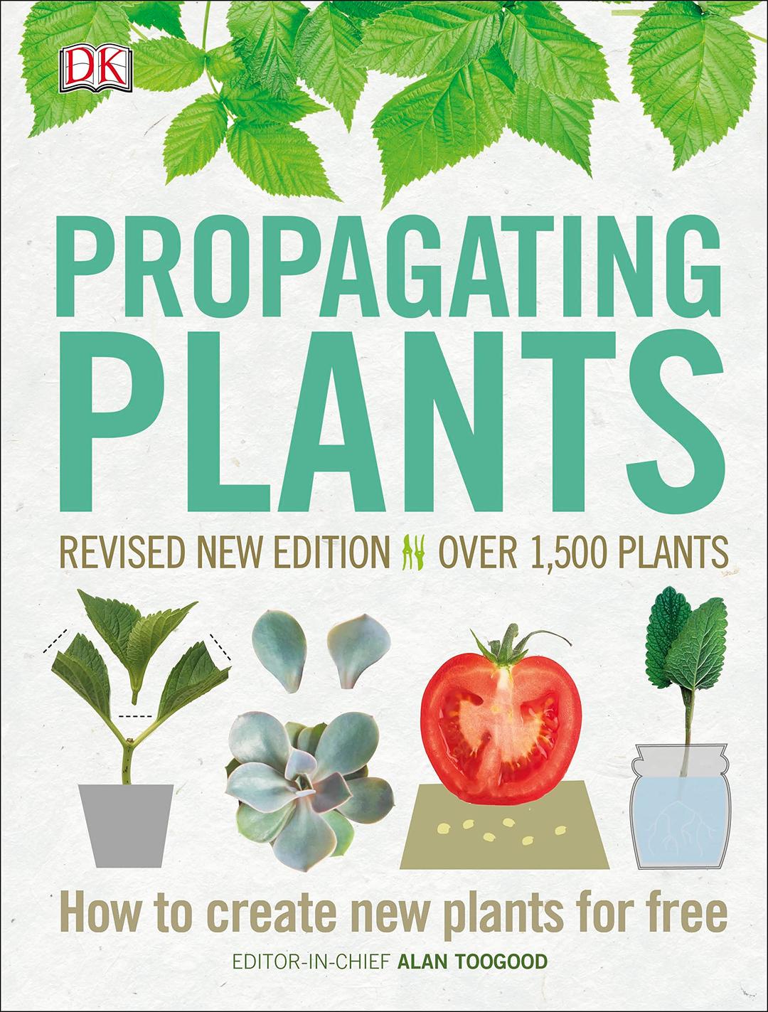 Propagating Plants: How to Create New Plants for Free Hardcover – Illustrated, May 7, 2019