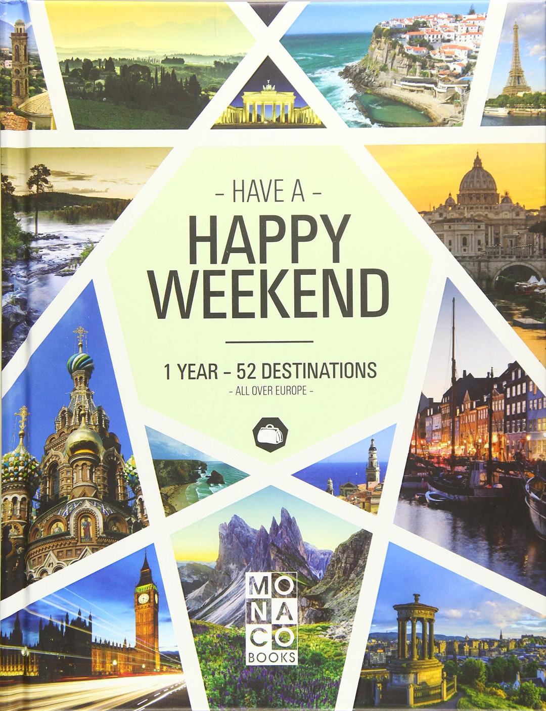 Happy Weekend: 1 Year - 52 Destinations - All over Europe