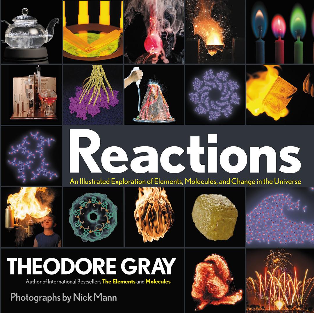 Reactions: An Illustrated Exploration of Elements, Molecules, and Change in the Universe, Book 3 of 3