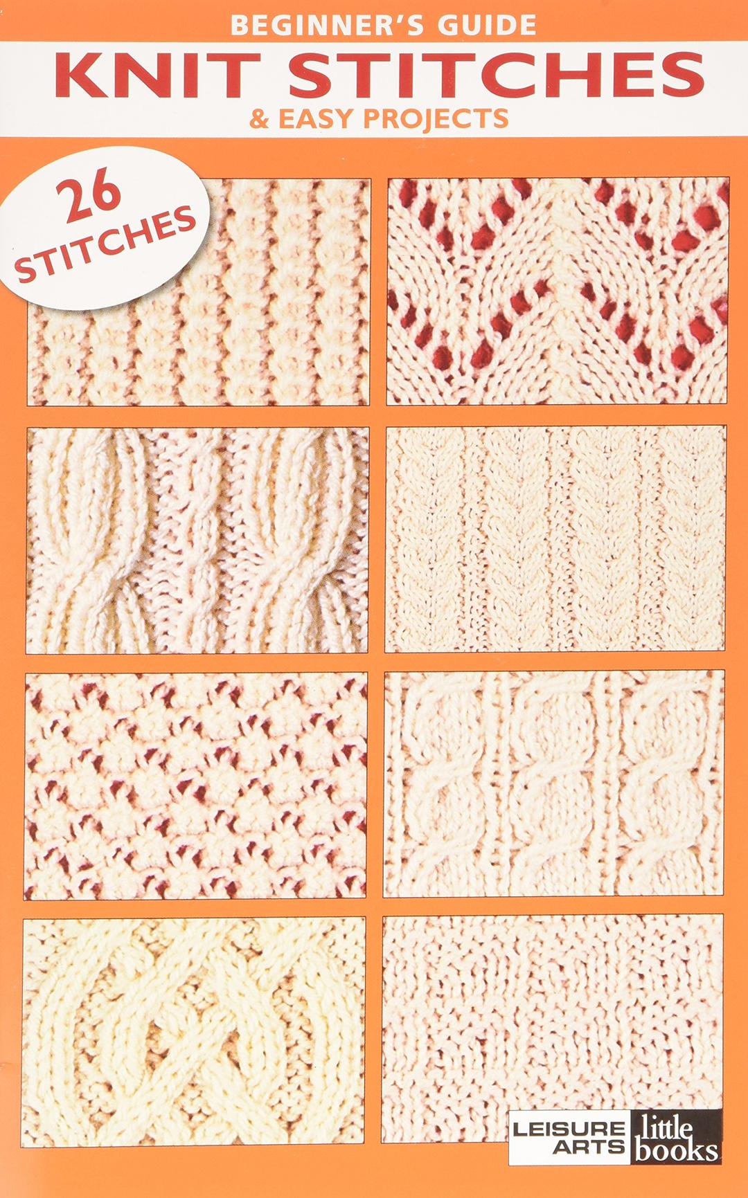 Beginners Guide to Knit Stitch: & Easy Projects, 26 Stitches