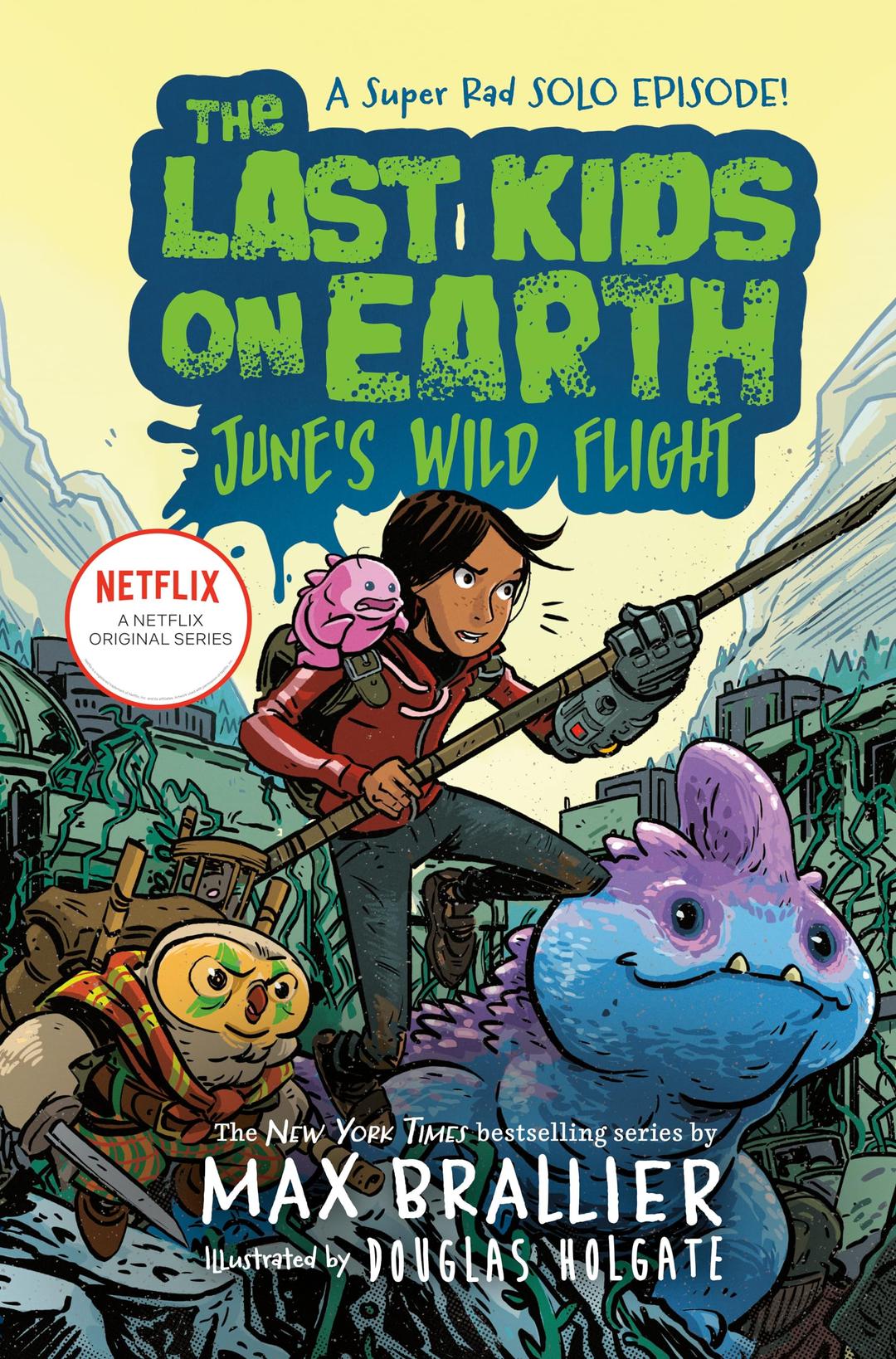 The Last Kids on Earth: June's Wild Flight Hardcover – Illustrated, April 7, 2020