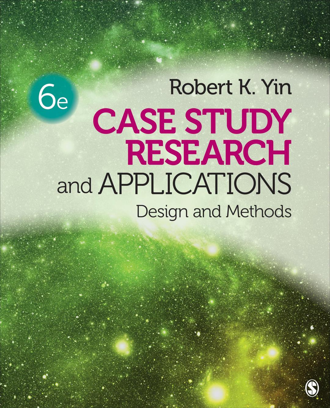 Case Study Research and Applications: Design and Methods 6th Edition