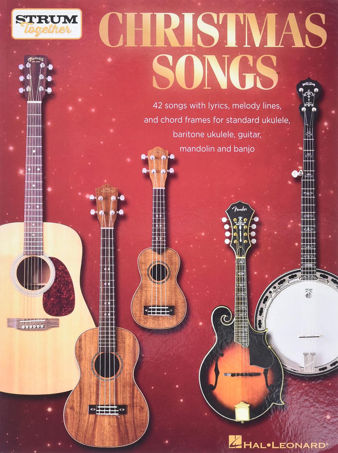 Christmas Songs - Strum Together: for Ukulele, Baritone Ukulele, Guitar, Banjo & Mandolin Paperback – August 1, 2018