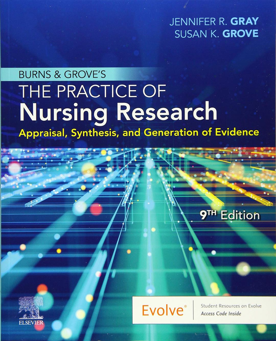 Burns and Grove's The Practice of Nursing Research: Appraisal, Synthesis, and Generation of Evidence 9th Edition