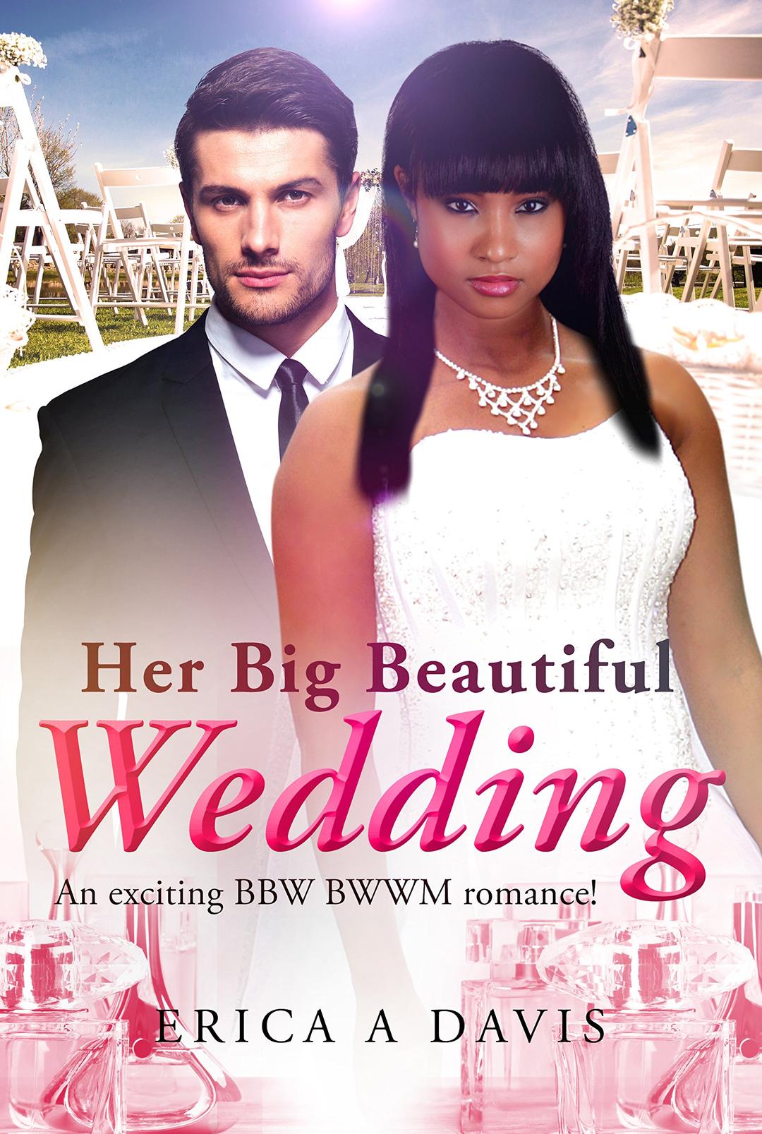 Her Big Beautiful Wedding: A Billionaire BWWM Marriage And Pregnancy Romance