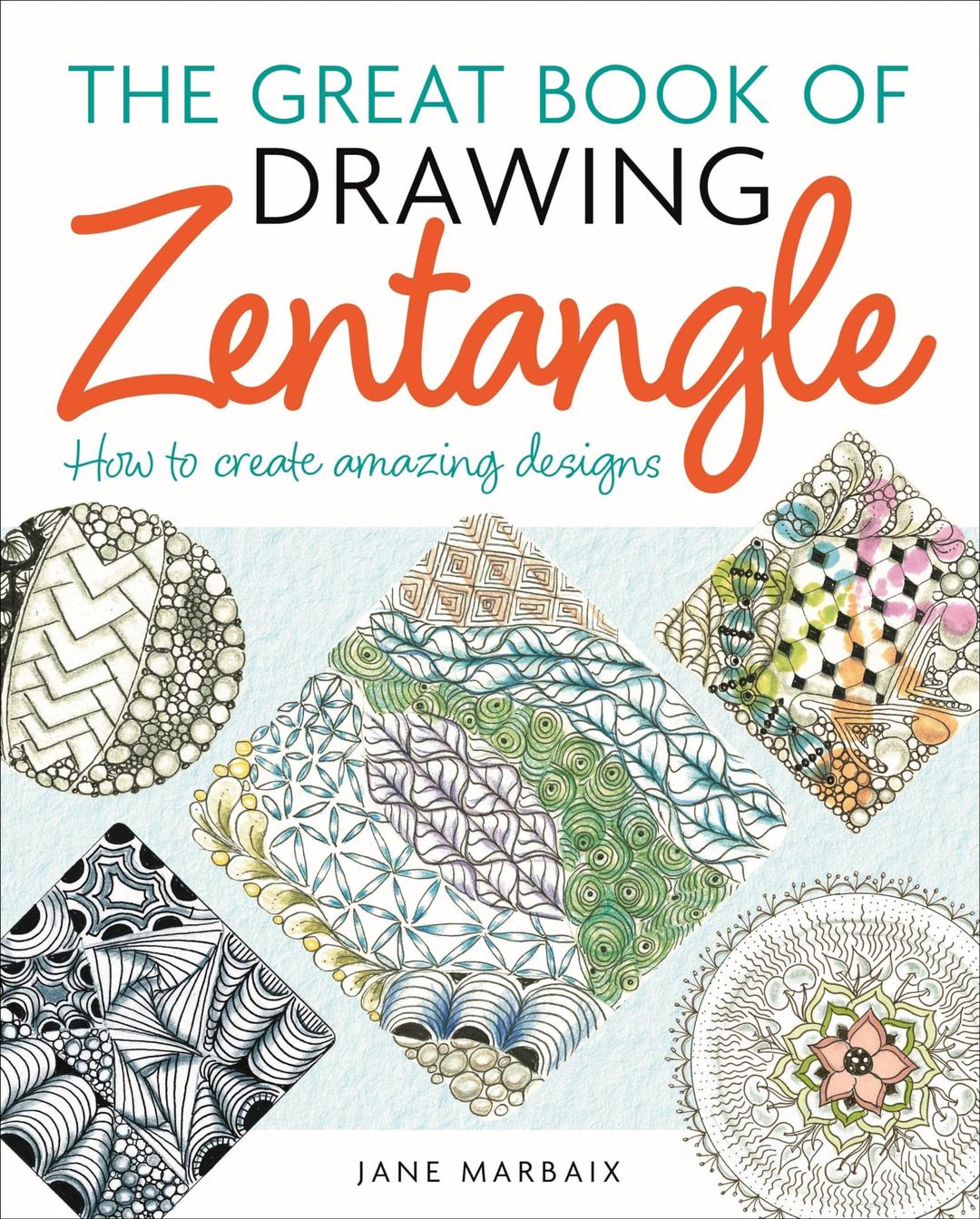 The Great Book of Drawing Zentangle: How to Create Amazing Designs Paperback – March 5, 2024