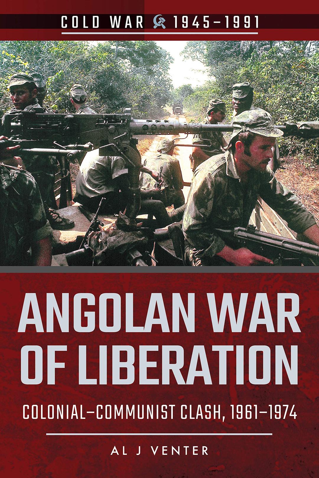 Angolan War of Liberation: Colonial–Communist Clash, 1961–1974 (Cold War 1945–1991)