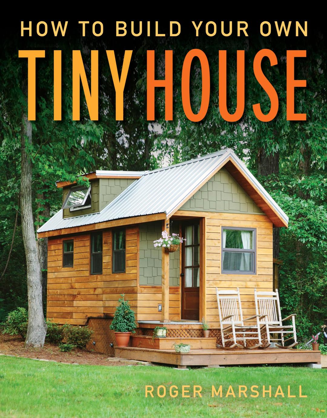 How To Build Your Own Tiny House