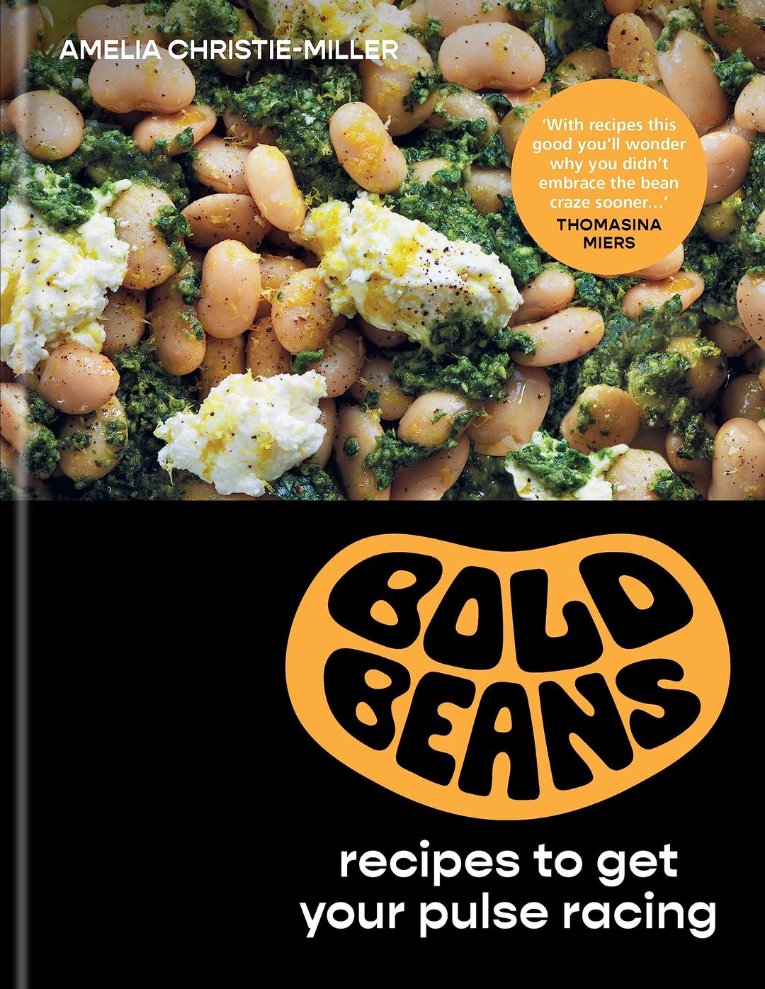 Bold Beans: recipes to get your pulse racing Hardcover – August 1, 2023