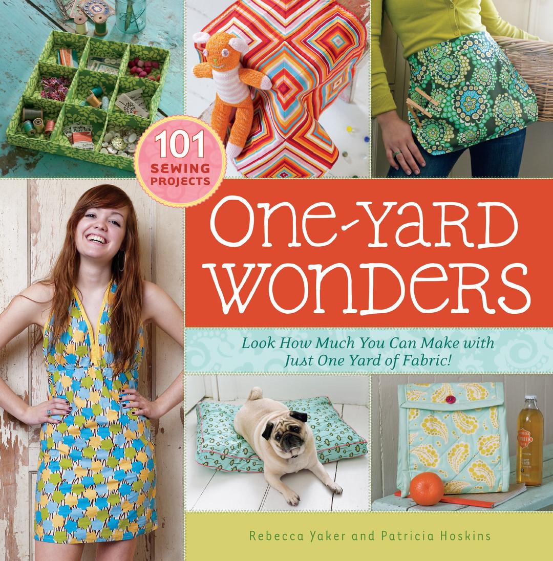 One-Yard Wonders: 101 Sewing Projects; Look How Much You Can Make with Just One Yard of Fabric! (STO-24493)