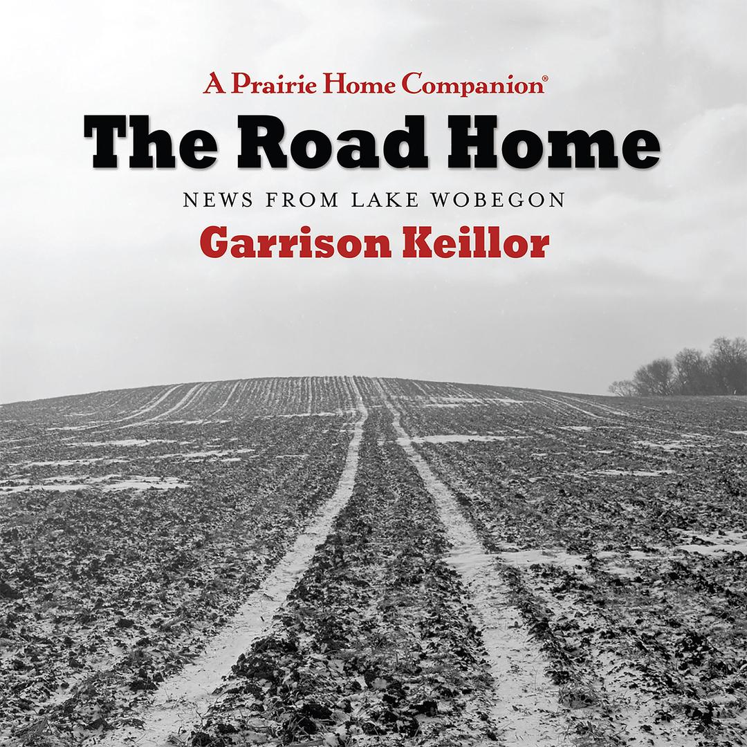 The Road Home: News from Lake Wobegon